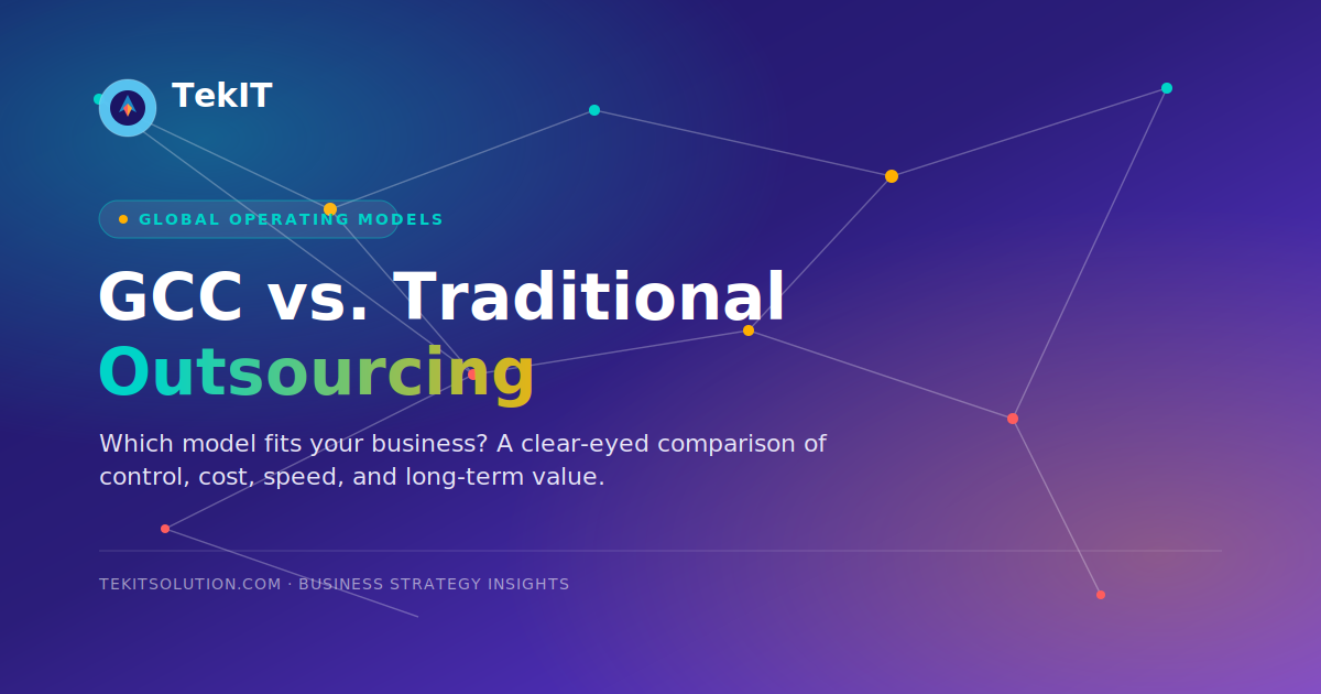 GCC VS Traditional Outsourcing: Which Model Fits Your Business?
